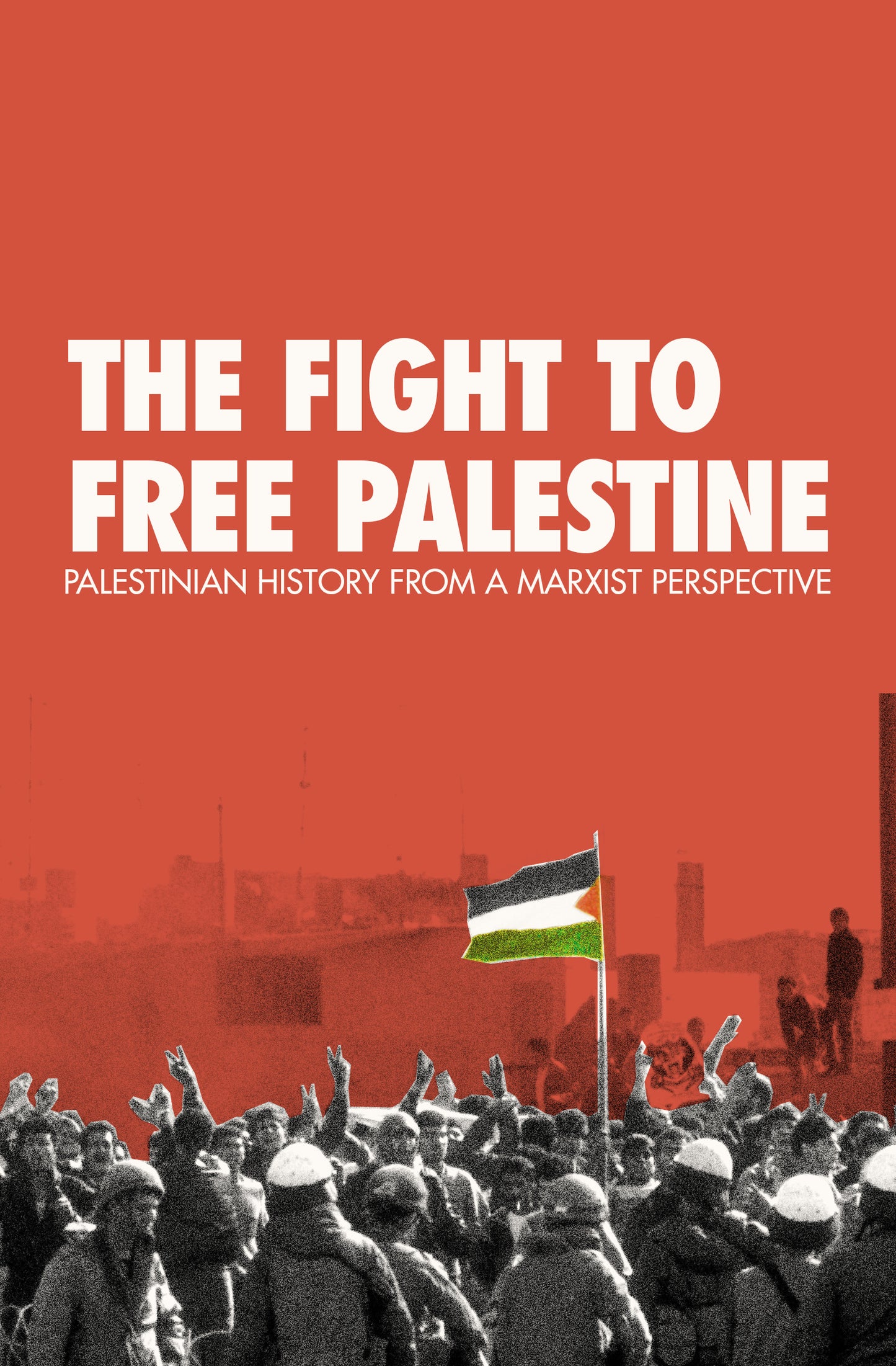 The Fight to Free Palestine
