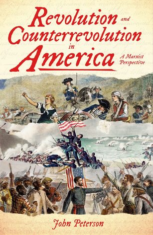 Revolution and Counterrevolution in America: A Marxist Perspective
