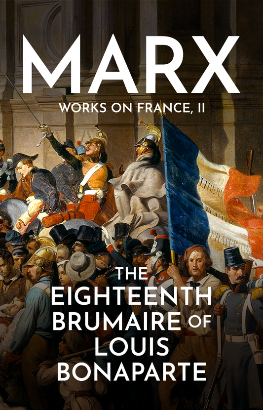 The Eighteenth Brumaire of Louis Bonaparte