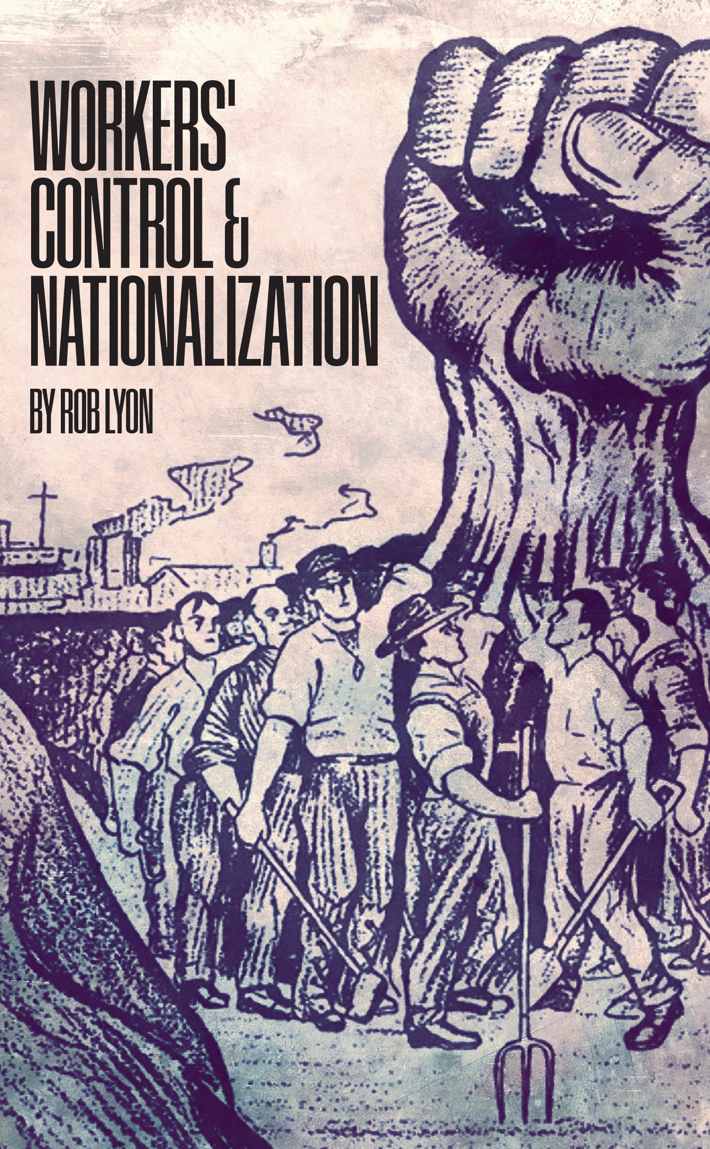 Workers' Control and Nationalization