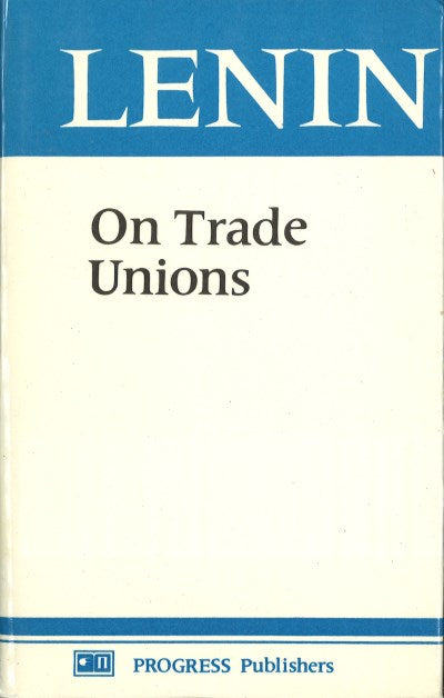 Lenin on Trade Unions