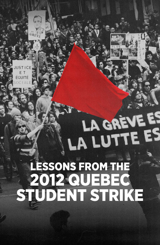 NEW! PRE-ORDER: Lessons from the 2012 Quebec Student Strike