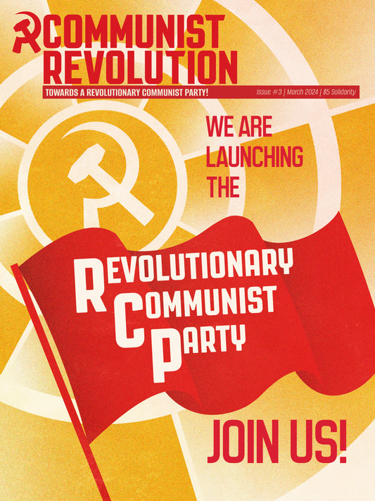 Communist Revolution Issue 3 - Mar 2024