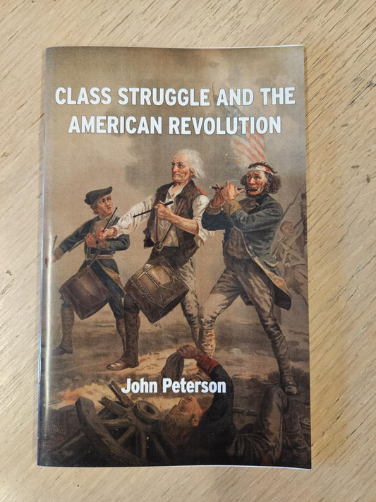 Class Struggle and the American Revolution