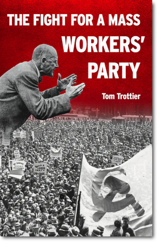 The Fight for a Mass Workers' Party