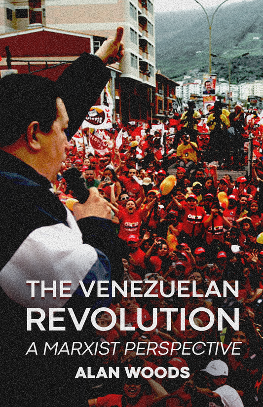 NEW! PRE-ORDER: Venezuelan Revolution: A Marxist Perspective