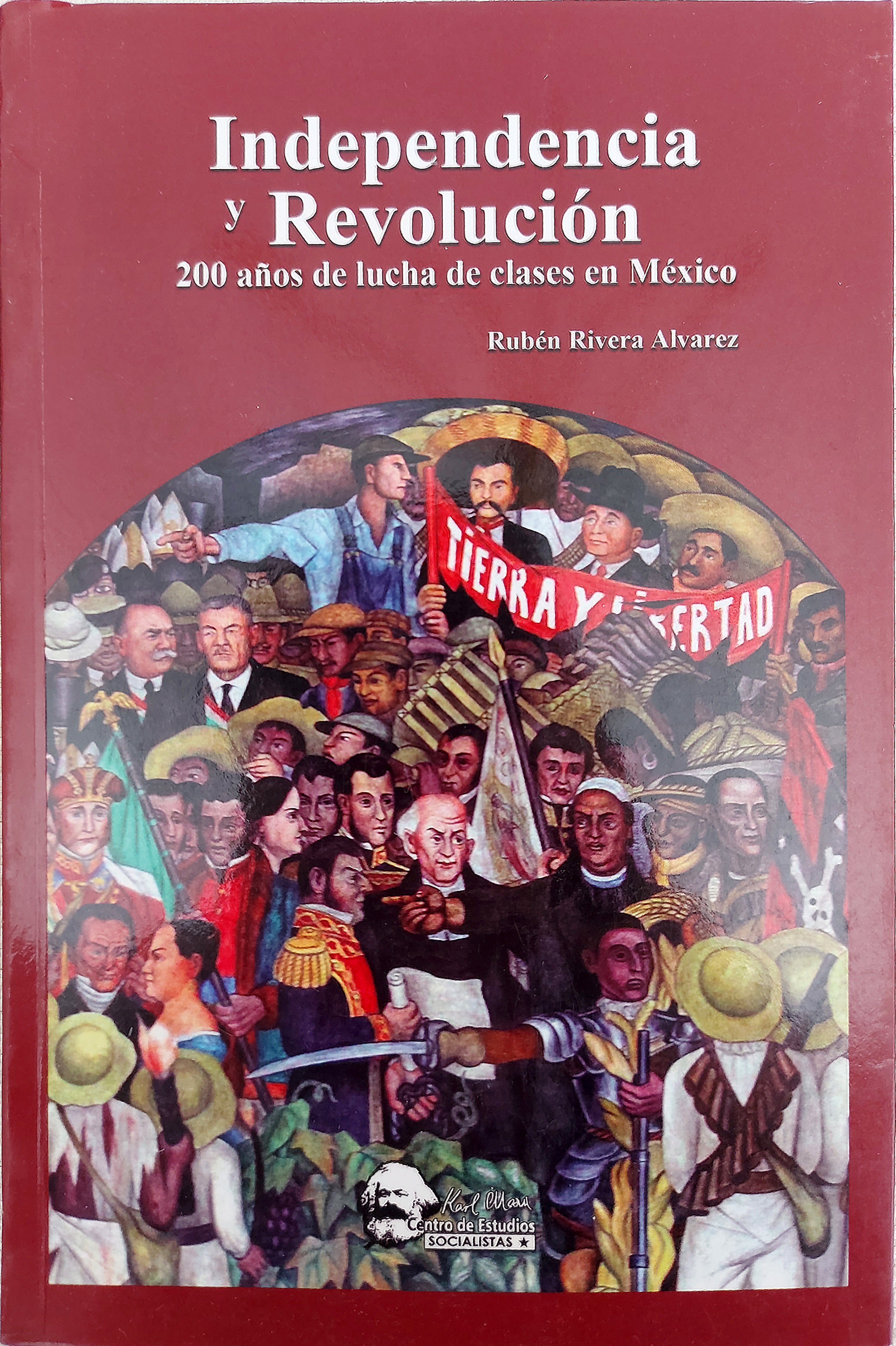 Independencia y Revolución: 200 años de lucha de clases en México ...