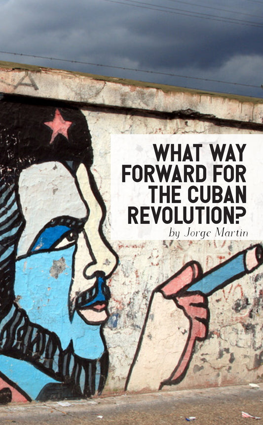 What Way Forward for the Cuban Revolution?