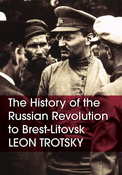 History of the Russian Revolution to Brest-Litovsk