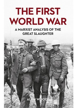 First World War: A Marxist Analysis of the Great Slaughter